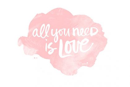 all you need is love