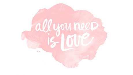 all you need is love